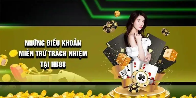 Những điều khoản miễn trừ trách nhiệm tại nhà cái hb88