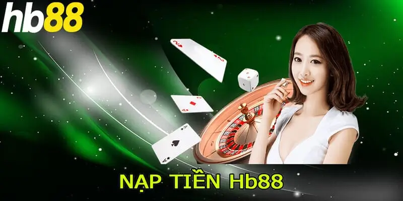 Tổng quan về nạp tiền hb88